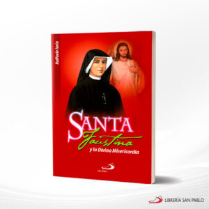 SANTA FAUSTINA Y LA DIVINA MISERICORDIA