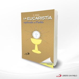 LA EUCARISTÍA EXPLICADA AL PUEBLO