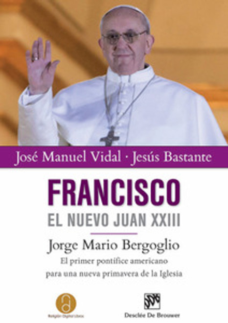 FRANCISCO EL NUEVO JUAN XXIII JORGE MARIO BERGOLIO