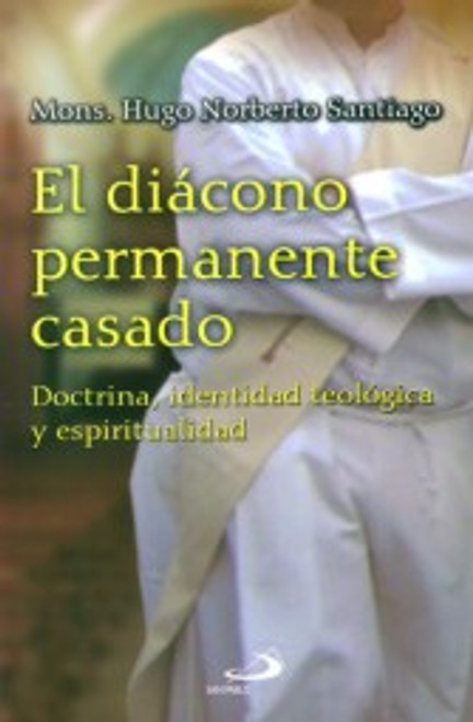 EL DIACONO PERMANENTE CASADO Doctrina, identidad teológica y espiritualidad