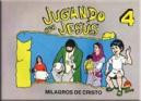 MILAGROS DE CRISTO. JUGANDO CON JESUS # 4  