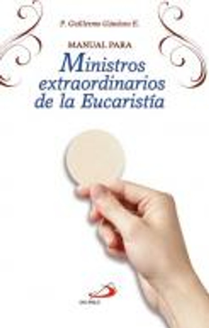 MANUAL PARA MINISTROS EXTRAORDINARIO DE LA EUCARISTIA  