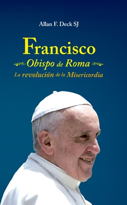 FRANCISCO OBISPO DE ROMA LA REVOLUCION DE LA MISERICORDIA   