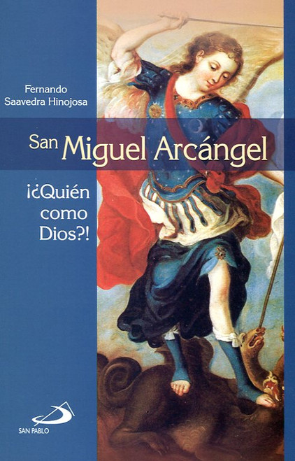 SAN MIGUEL ARCANGEL QUIEN COMO DIOS