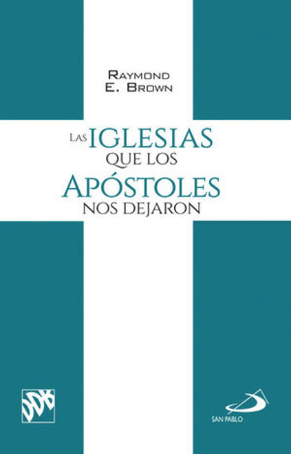 LA IGLESIA QUE LOS APOSTOLES NOS DEJARON  