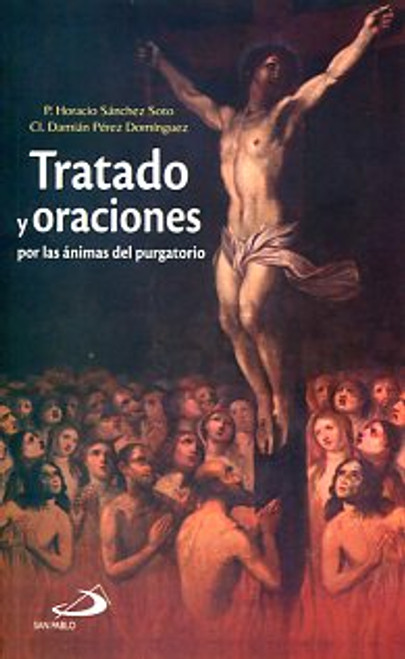 TRATADO Y ORACIONES POR LAS ANIMAS  DEL PURGATORIO            