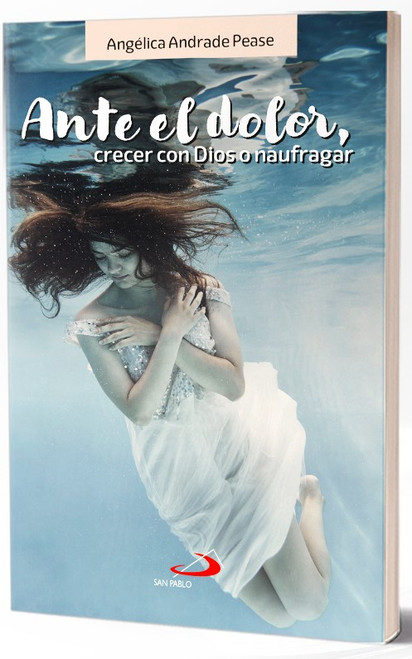 ANTE EL DOLOR, creer en Dios o naufragar