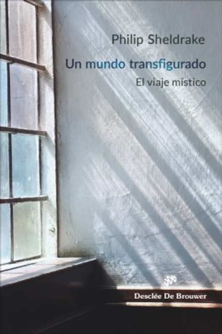 UN MUNDO TRANSFIGURADO, VIAJE MISTICO UN MUNDO TRANSFIGURADO, VIAJE MISTICO