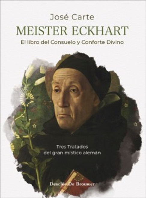 MEISTER ECKHART, El libro del consuelo y conforte Divino MEISTER ECKHART, El libro del consuelo y conforte Divino