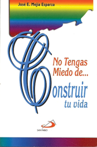 NO TENGAS MIEDO DE CONSTRUIR TU VIDA