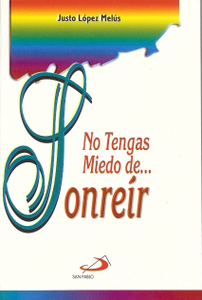 NO TENGAS MIEDO DE SONREIR
