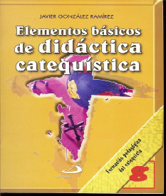 ELEMENTOS BÁSICOS DE DIDÁCTICA CATEQUÍSTICA