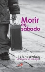 MORIR EN SABADO TIENE SENTIDO LA MUERTE DE UN HIJO