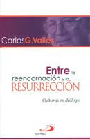 ENTRE LA REENCARNACION Y LA RESURRECCION