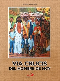 VIA CRUCIS DEL HOMBRE DE HOY