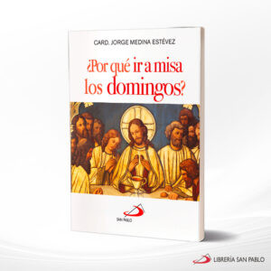 POR QUE IR A MISA LOS DOMINGOS