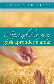 APRENDER A ORAR PARA APRENDER A AMAR