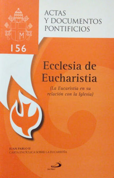 LA EUCARISTIA EN SU RELACION # 156 ECCLESIA DE EUCHARISTIA  