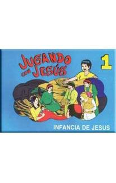 INFANCIA DE JESUS. JUGANDO CON JESUS # 1 