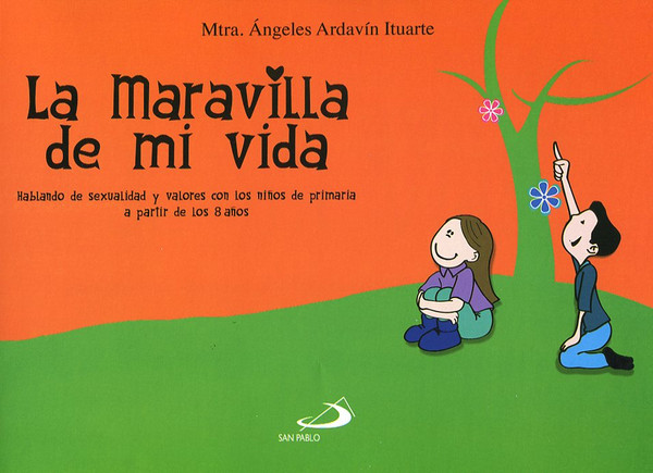 LA MARAVILLA DE MI VIDA, hablando de sexualidad y valores con los niños
