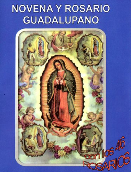 NOVENA Y ROSARIO GUADALUPANO 46 ROSARIOS