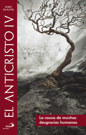 EL ANTICRISTO IV, la causa de muchas desgracias