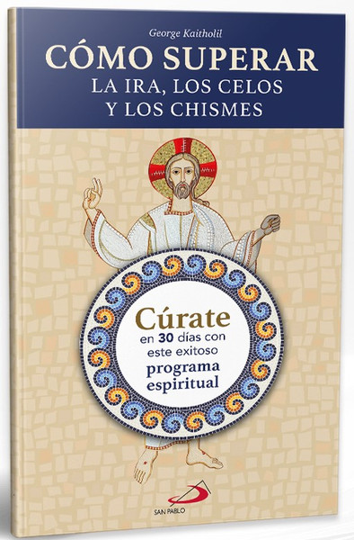 COMO SUPERAR LA IRA LOS CELOS Y LOS CHISMES