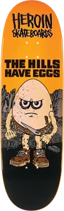 Heroin Hills Have Eggs Egg Dk-9.5x32.0 - Skateboard Deck