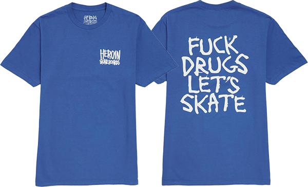 Heroin - Fuck Drugs Ss M-royal Blue - Skateboard Tshirt