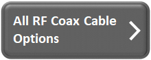 All RF Coax Cable Ooptions