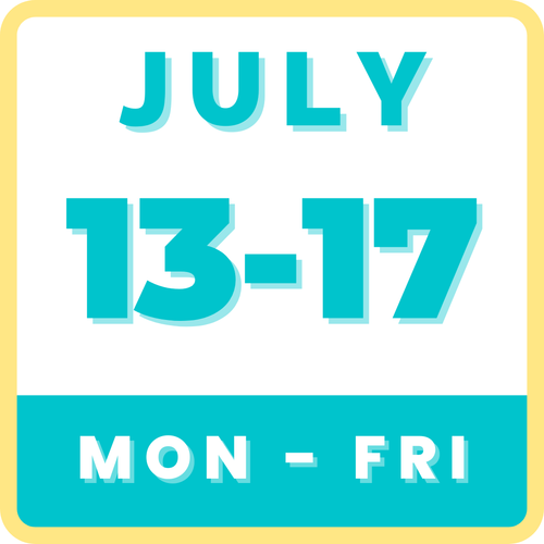 JULY 13-17 | 9 AM-3 PM