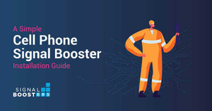 A Simple Cell Phone Signal Booster Installation Guide