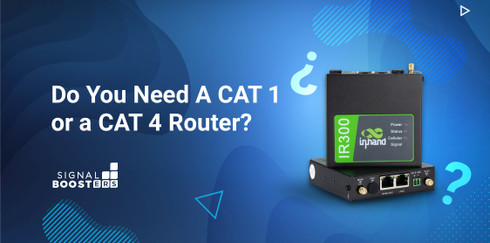 Do You Need a CAT1 or CAT4 Router for IoT and M2M?