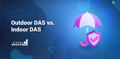 Outdoor DAS (oDAS) vs Indoor DAS (iDAS) Cell Signal Anywhere