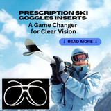 Prescription Ski Goggles Insert: A Game Changer for Clear Vision