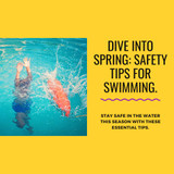 Dive into Spring: Essential Swimming Safety Tips for the Season