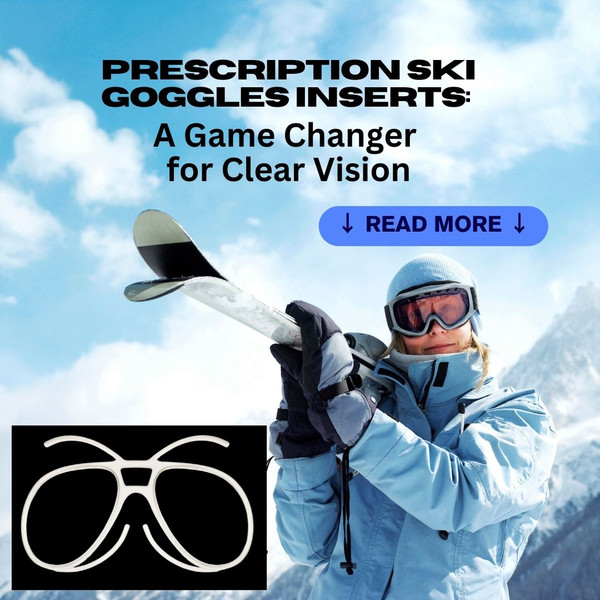 Prescription Ski Goggles Insert A Game Changer for Clear Vision
