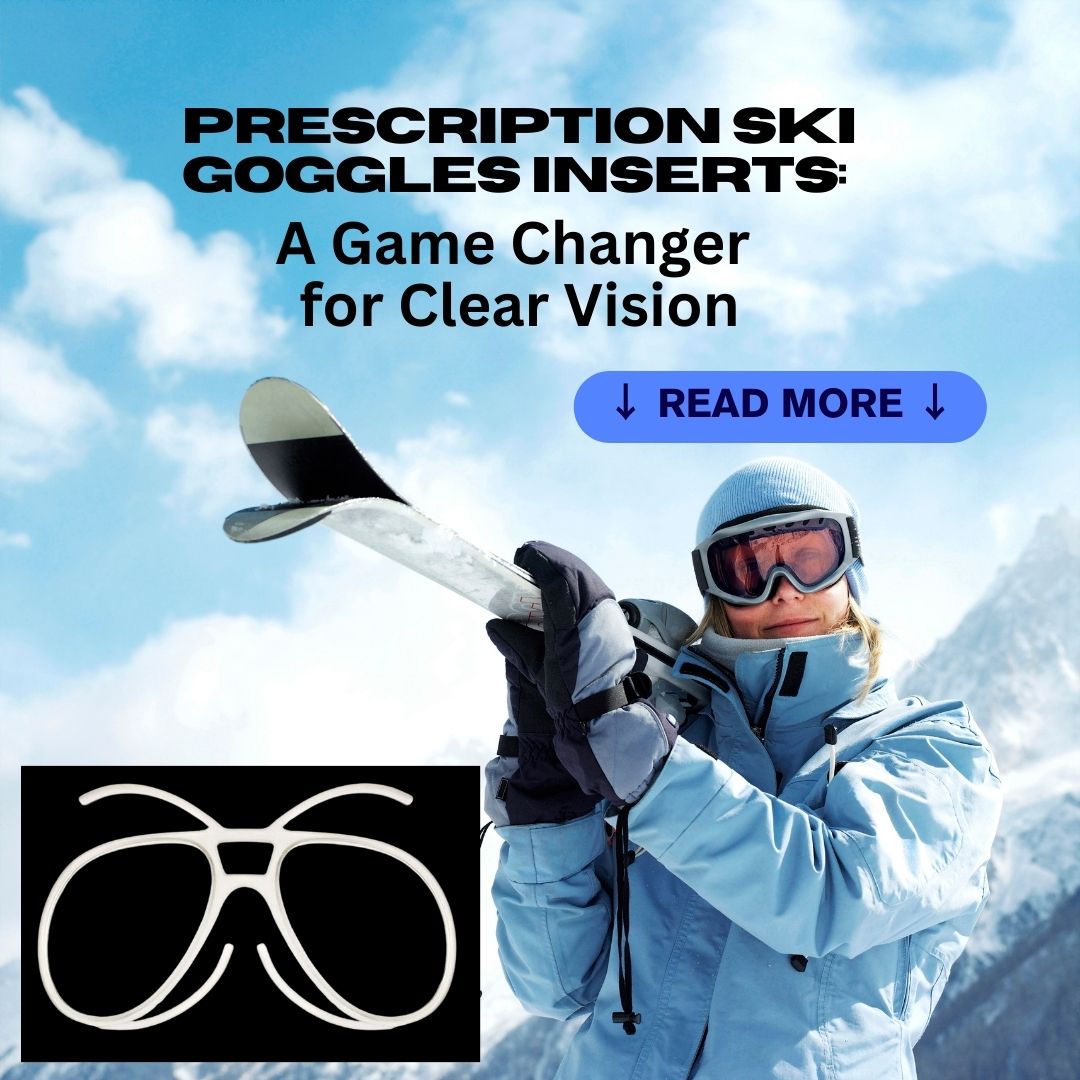 Prescription Ski Goggles Insert A Game Changer for Clear Vision