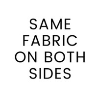 Text: "SAME FABRIC ON BOTH SIDES" in black letters on a white background.