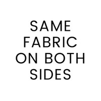 Text "SAME FABRIC ON BOTH SIDES" in black on a white background.
