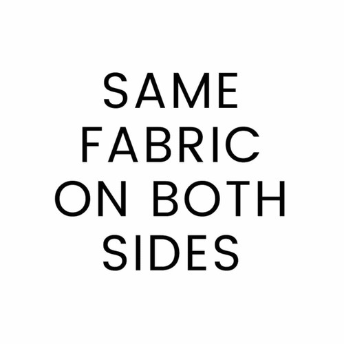 Text "SAME FABRIC ON BOTH SIDES" on a white background.