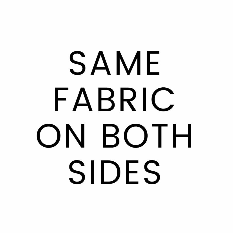Text overlay on white background: "SAME FABRIC ON BOTH SIDES".