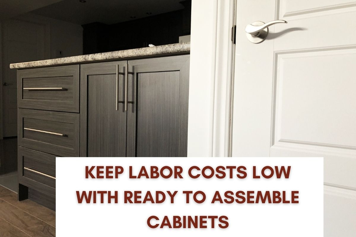 Keep Labor Costs Low with Ready to Assemble Now