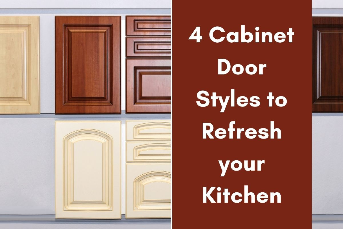 4 Cabinet Door Styles To Refresh Your Kitchen - Cabinet Now