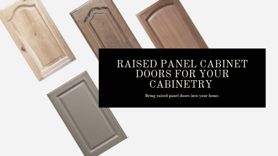 Raised Panel Cabinet Doors for your Cabinetry - Cabinet Now