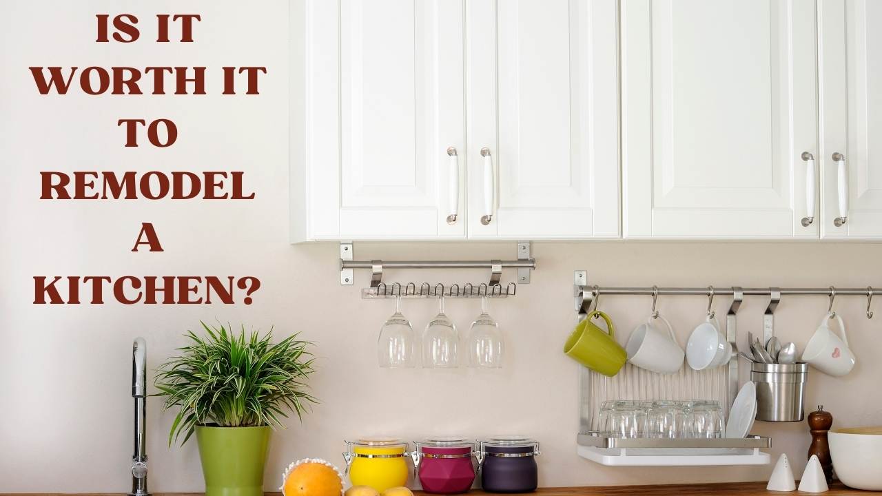 Is it Worth it to Remodel a Kitchen? Now