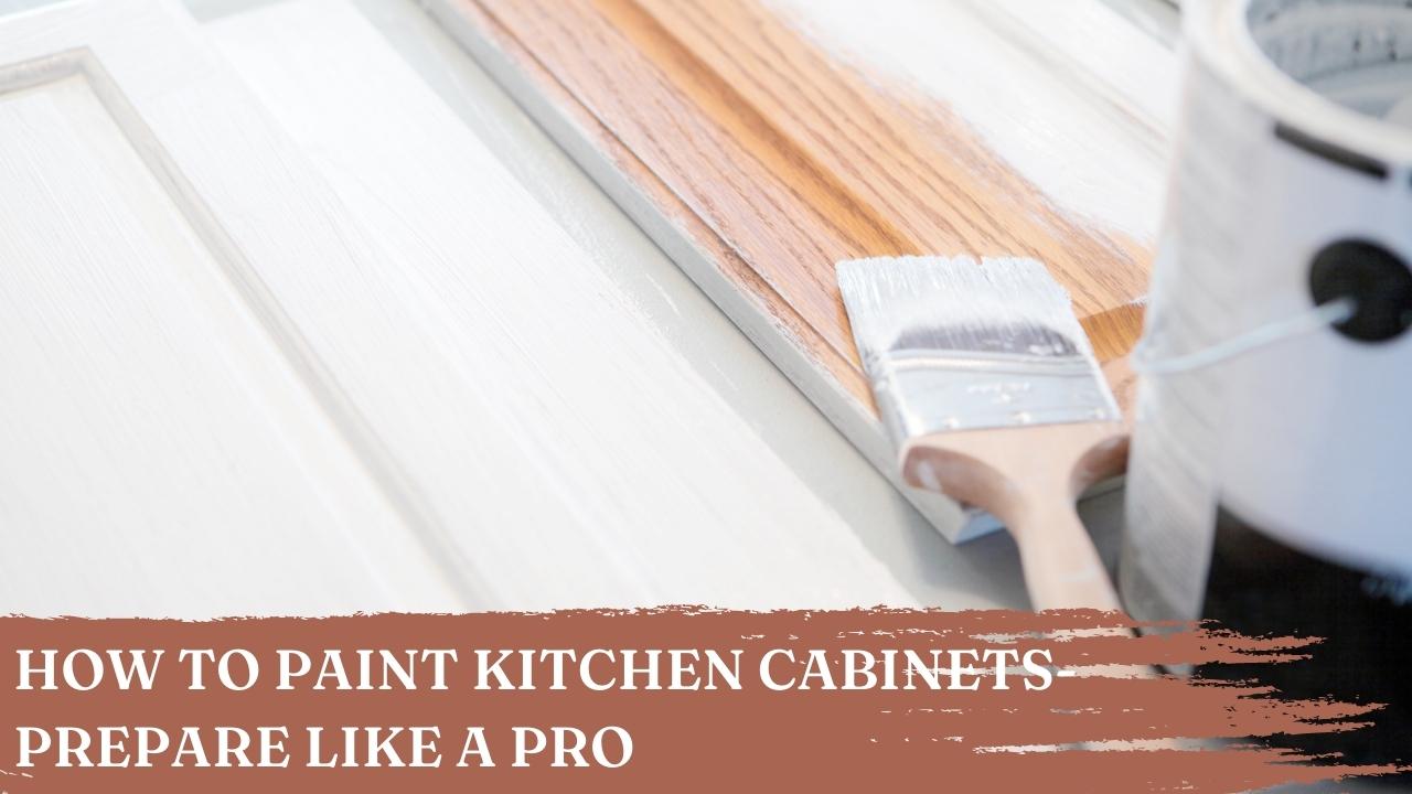 How to Paint Kitchen Prepare Like a Pro Now