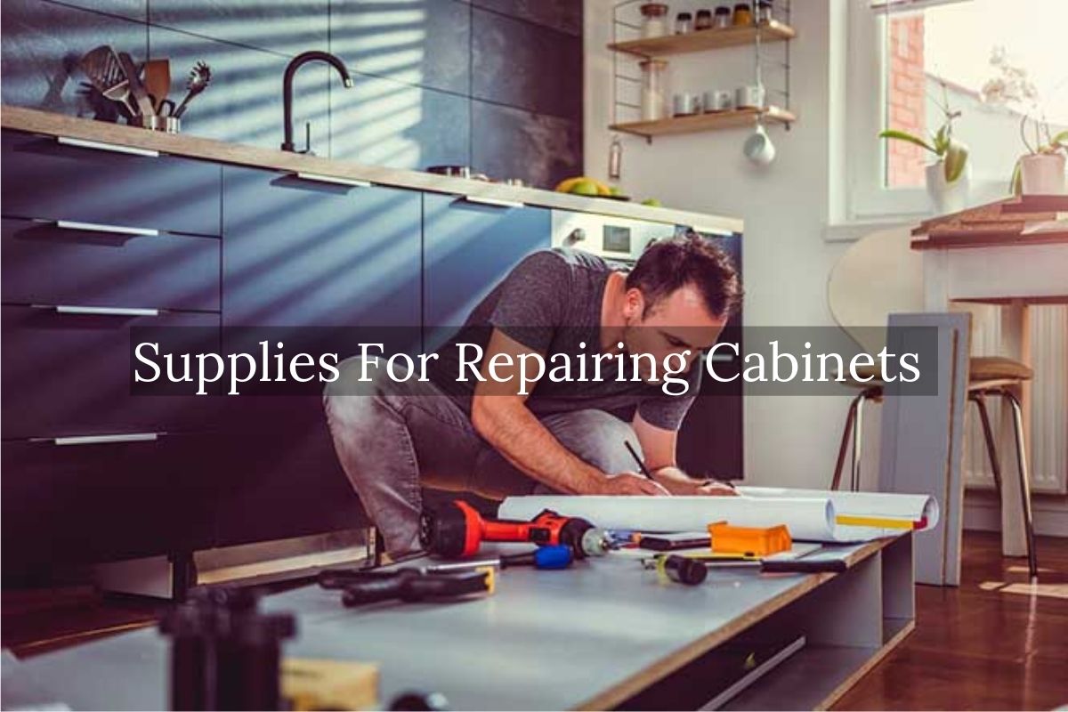 Supply Checklist: Everything You Need To Repair Cabinets