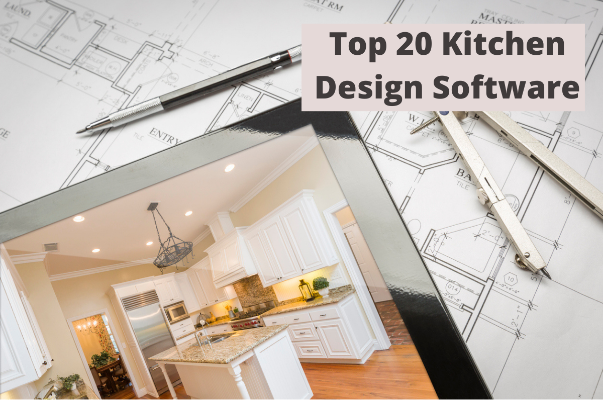 Top 20 Kitchen Design Software for Your Remodel