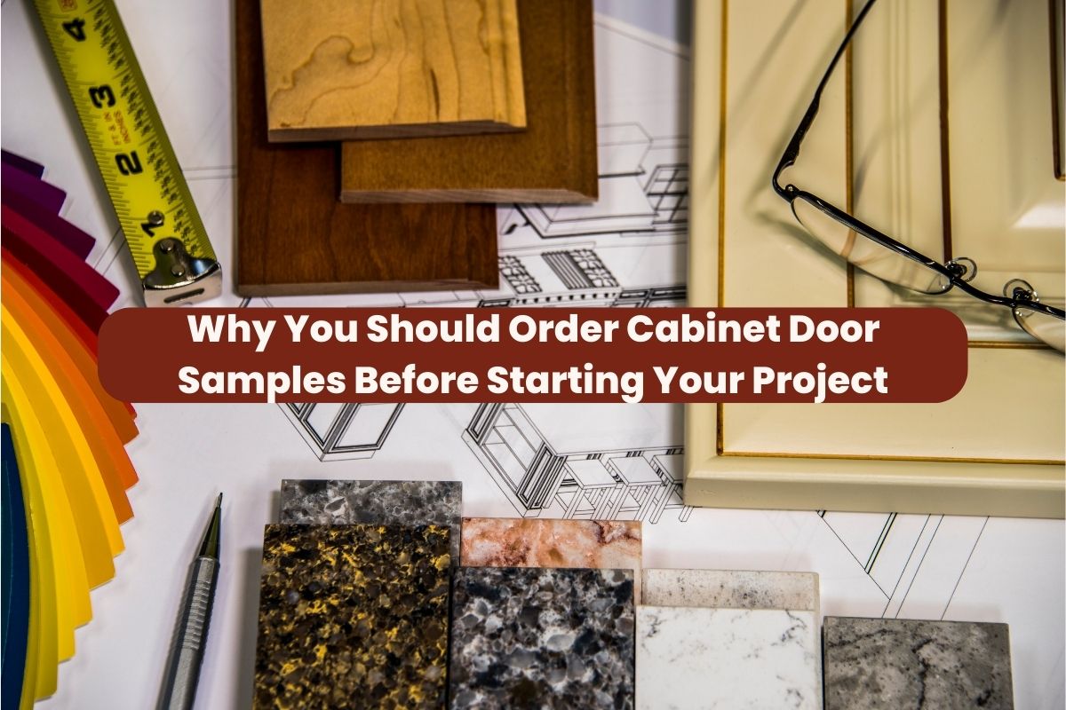Why You Should Order Door Samples Before Starting Your Project